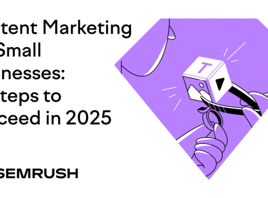 Best Content Marketing Strategies for Small Businesses in 2025